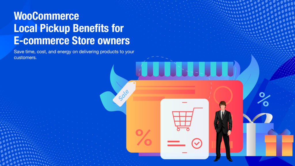 WooCommerce Local Pickup: An Ultimate Guide in 2026 4 1 WooCommerce Local Pickup Benefits for E commerce Store owners