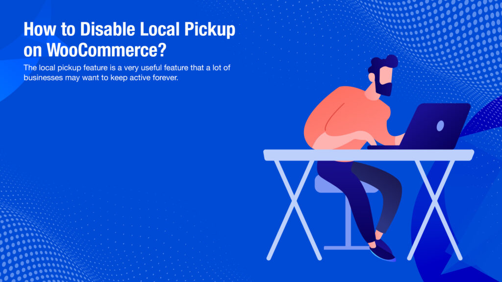 WooCommerce Local Pickup: An Ultimate Guide in 2026 12 WooCommerce Local Pickup - Disable Local Pickup