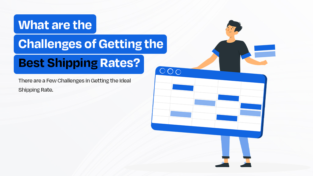 The Ultimate Guide for Setting Better Shipping Rates for Your Business in 2026 5 What are the Challenges of Getting the Best Shipping Rates