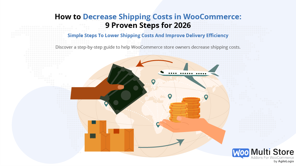 How to Decrease Shipping Costs in WooCommerce: 9 Proven Steps for 2026