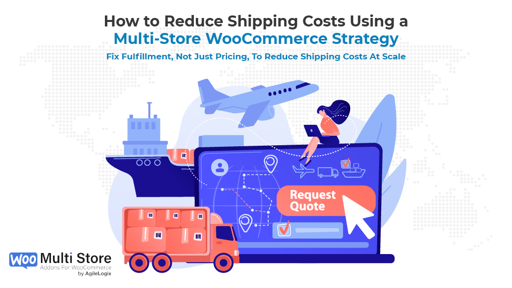 How to Reduce Shipping Costs Using a Multi-Store WooCommerce Strategy (2026)