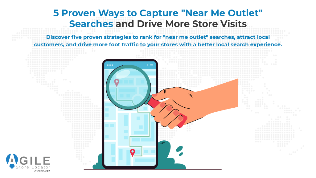 5 Proven Ways to Capture Near Me Outlet Searches and Drive More Store Visits