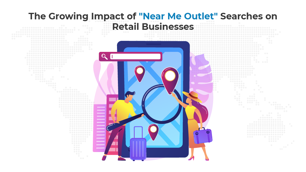 5 Proven Ways to Capture Near Me Outlet Searches and Drive More Store Visits 1 Near met Outlet searches illustration